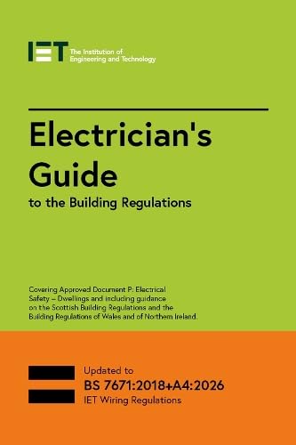 Institution of Engineering & Technology Electrician's Guide to the Building Regulations | 7th Edition | Spiral Bound 1
