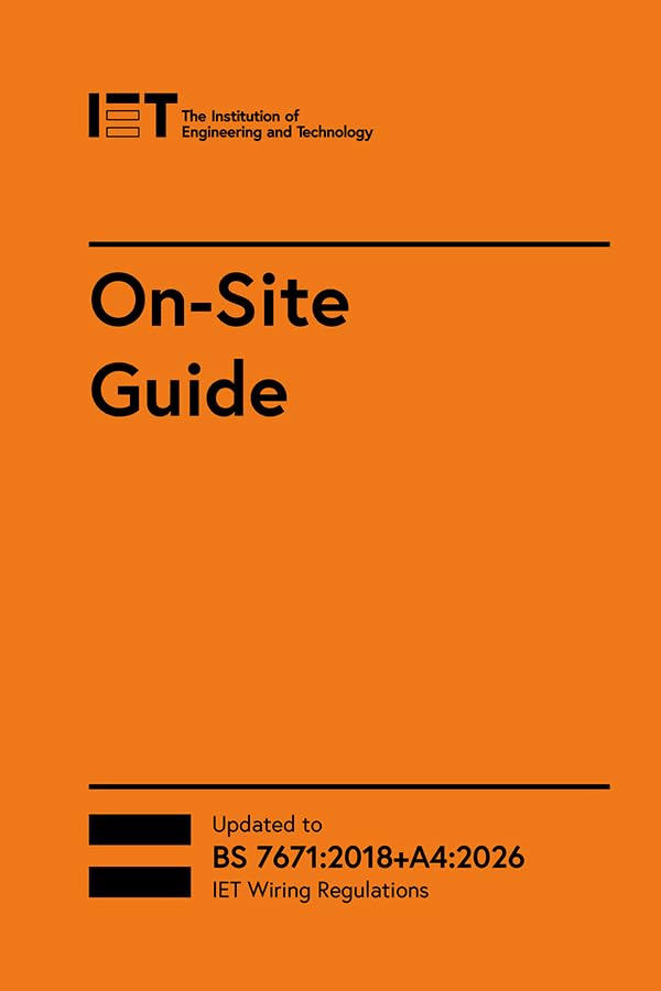 Institution of Engineering & Technology On-Site Guide (BS 7671:2018+A4:2026) 9th Edition Spiral Bound