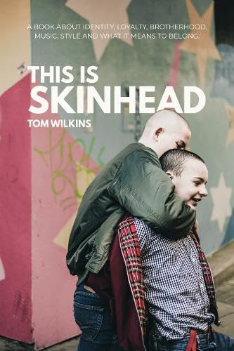 Tom Wilkins This Is Skinhead: A Documentary Photobook - Paperback, 90 Pages