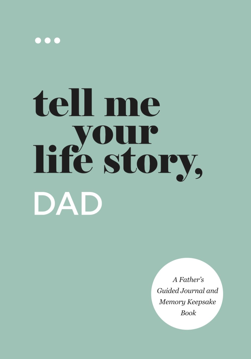 Questions About Me Tell Me Your Life Story, Dad Guided Journal | Paperback | 122 Pages