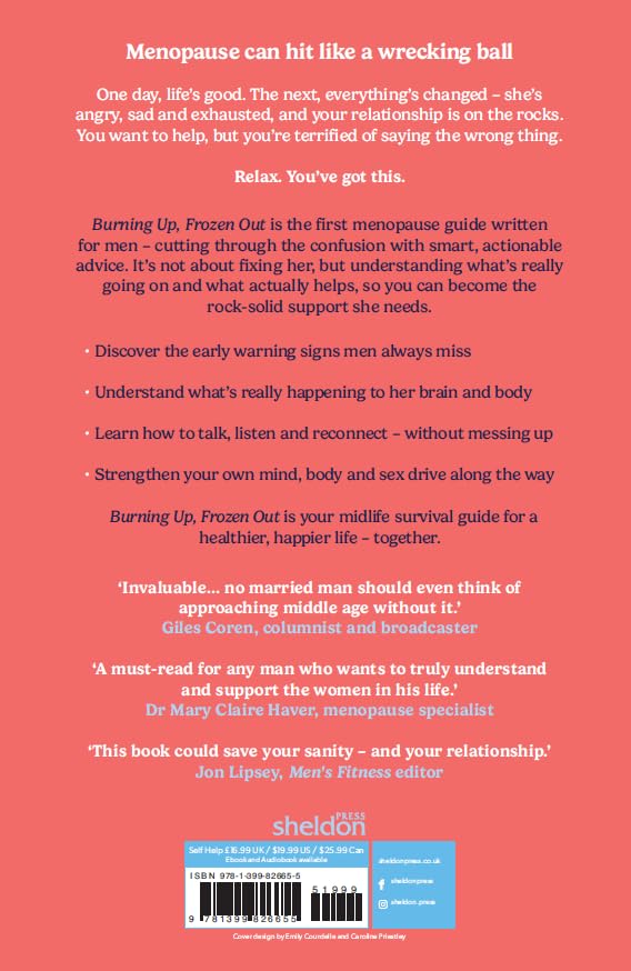Sheldon Press Burning Up, Frozen Out: What Every Man Needs to Know About the Menopause - Understanding & Support for Partners