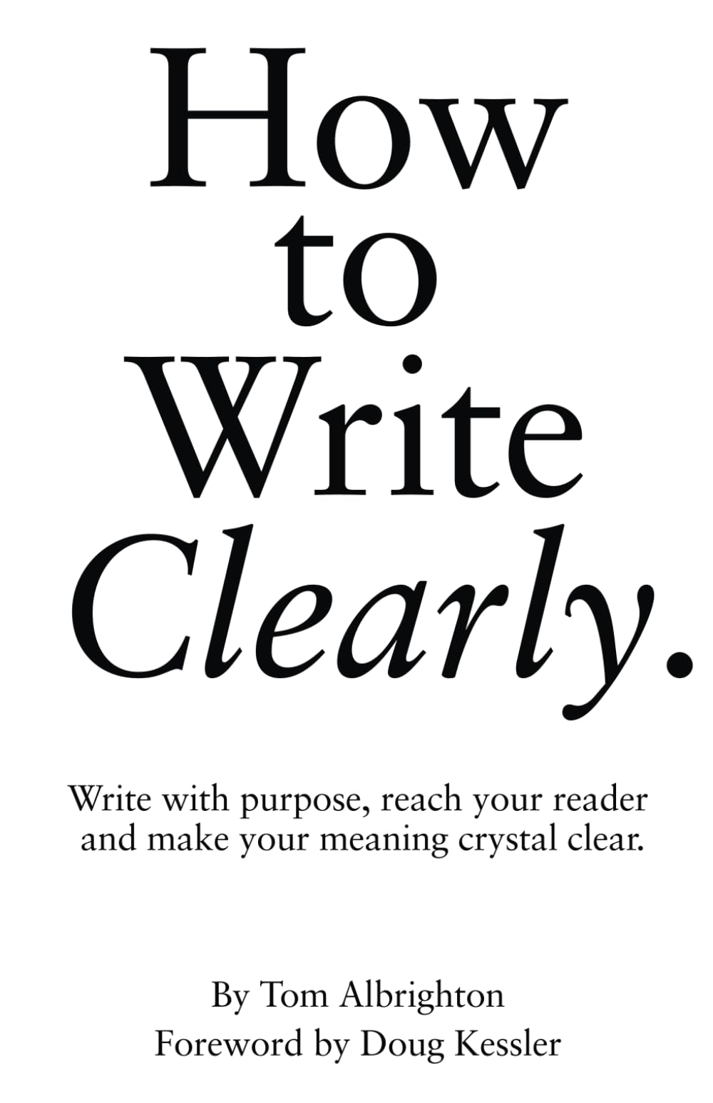 How to Write Clearly by Tom Albrighton - Guide to Clear Non-Fiction Writing | Paperback 1