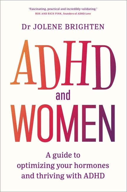 Hay House UK - ADHD and Women: A Guide to Optimizing Your Hormones and Thriving with ADHD - Hardcover