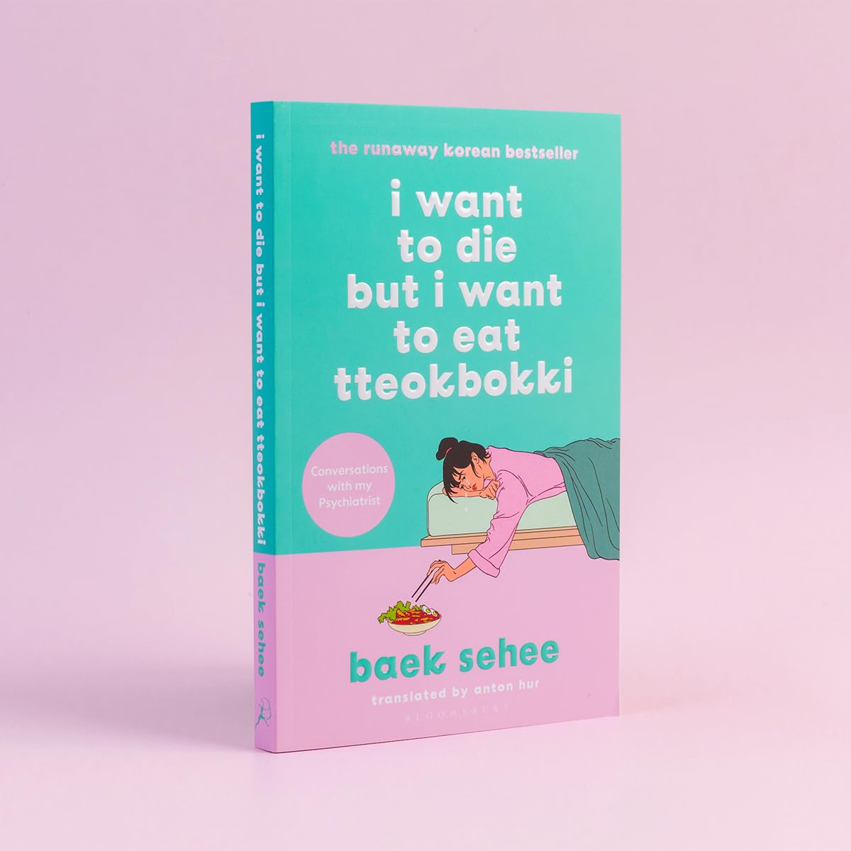 Bloomsbury I Want to Die but I Want to Eat Tteokbokki by Baek Sehee | Paperback | 208 Pages