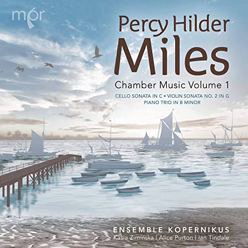 Percy Hilder Miles: Chamber Music Volume 1