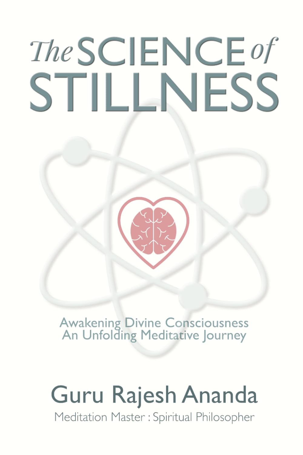 Guru Rajesh Ananda - The Science of Stillness: Awakening Divine Consciousness [Paperback] 1