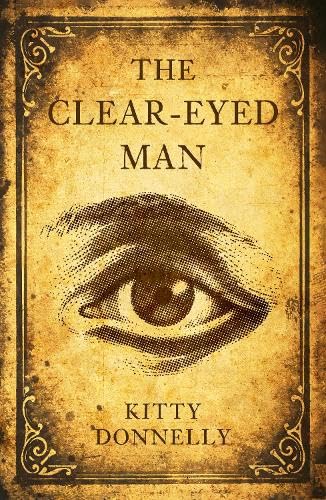 The Clear-Eyed Man by Kitty Donnelly - Historical Fiction Paperback
