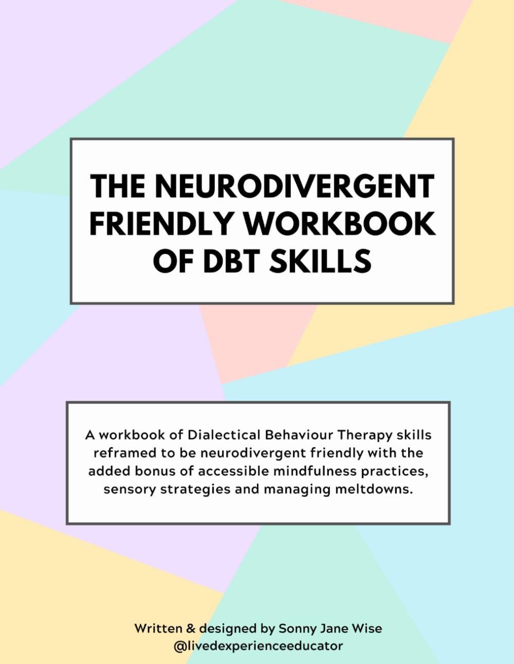 Sonny Jane Wise - The Neurodivergent Friendly Workbook of DBT Skills | Paperback | 2022 1