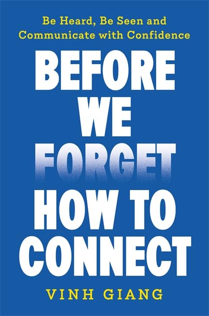 Hay House UK - Before We Forget How to Connect: Be Heard, Be Seen and Communicate with Confidence - Paperback, 352 Pages