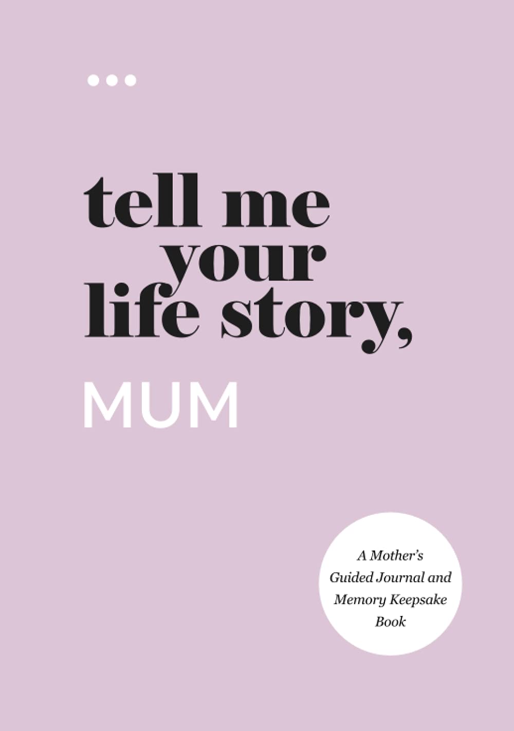 Questions About Me Tell Me Your Life Story, Mum: Guided Journal for Mothers | Hardcover | 122 Pages 1