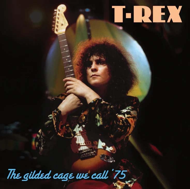 Marc Bolan & T. Rex - The Gilded Cage We Call ’75 [Import CD]