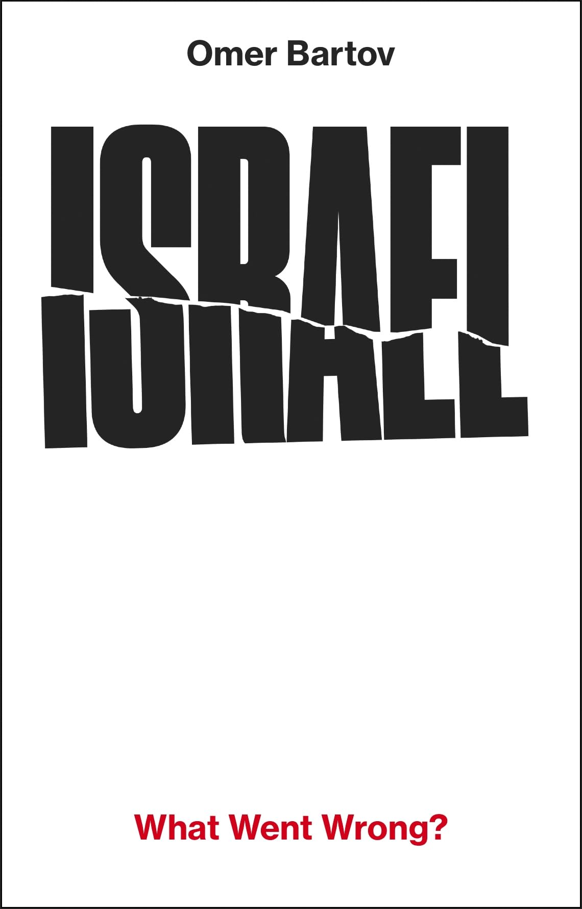 Israel: What Went Wrong? by Omer Bartov - Finalist for Orwell Prize for Political Writing 2026 | Hardcover 1