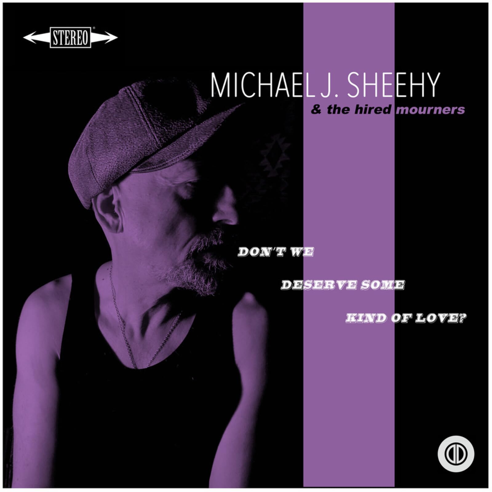 Michael J Sheehy - Don't We Deserve Some Kind Of Love? [Audio CD]