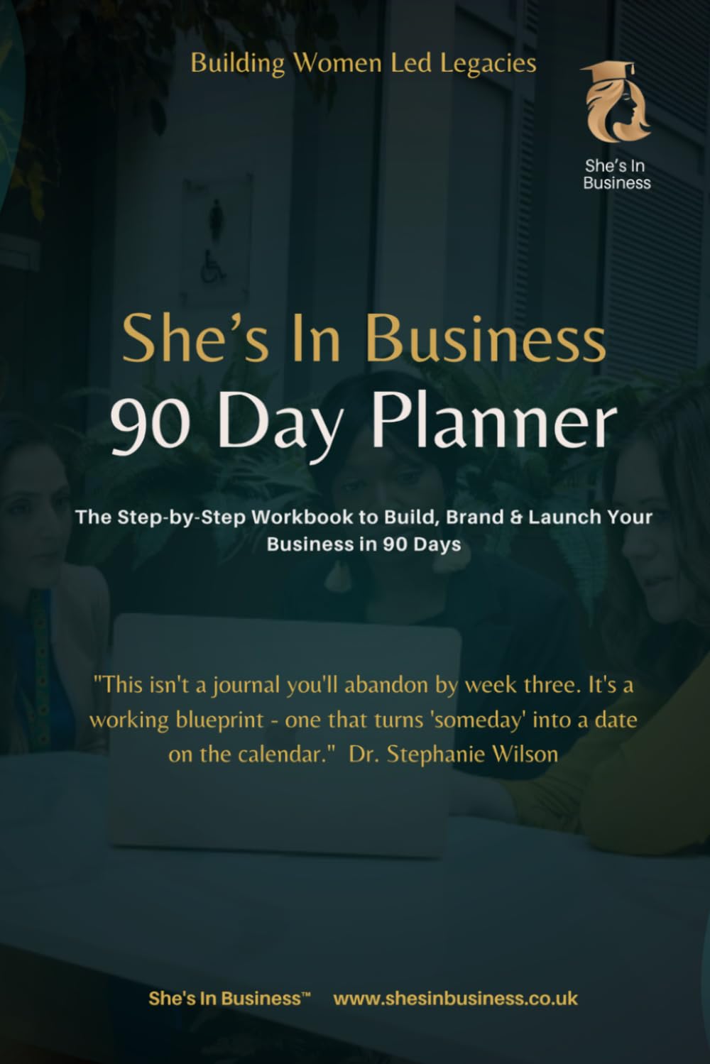 Dr Stephanie Anne Wilson - The 90 Day Business Creation Planner | Step-by-Step Workbook | Paperback