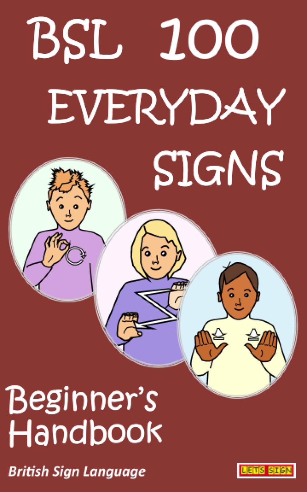 Cath Smith - BSL 100 EVERYDAY SIGNS: Beginner's Handbook British Sign Language | Paperback 1