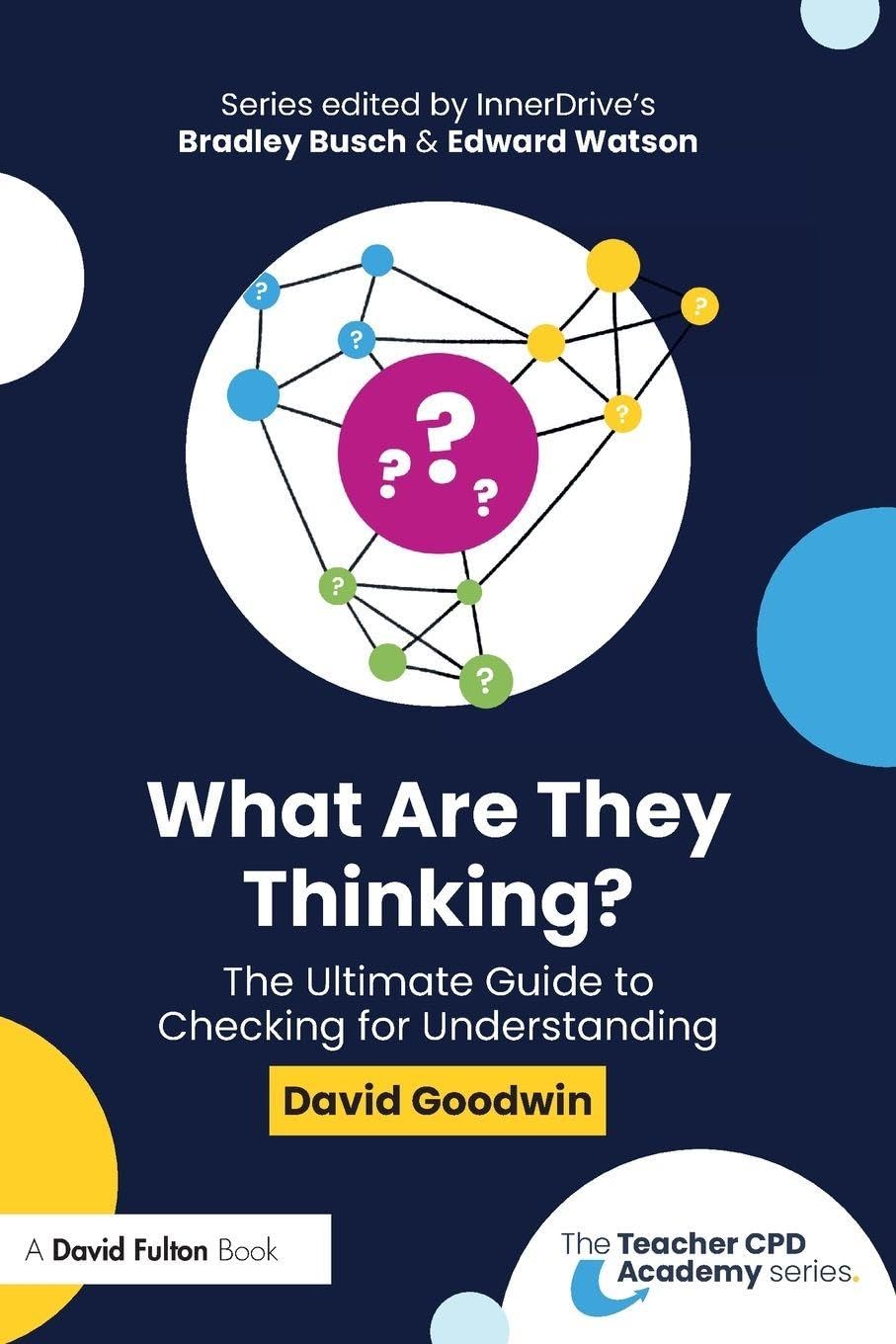Routledge What Are They Thinking? The Ultimate Guide to Checking for Understanding - Educational Psychology
