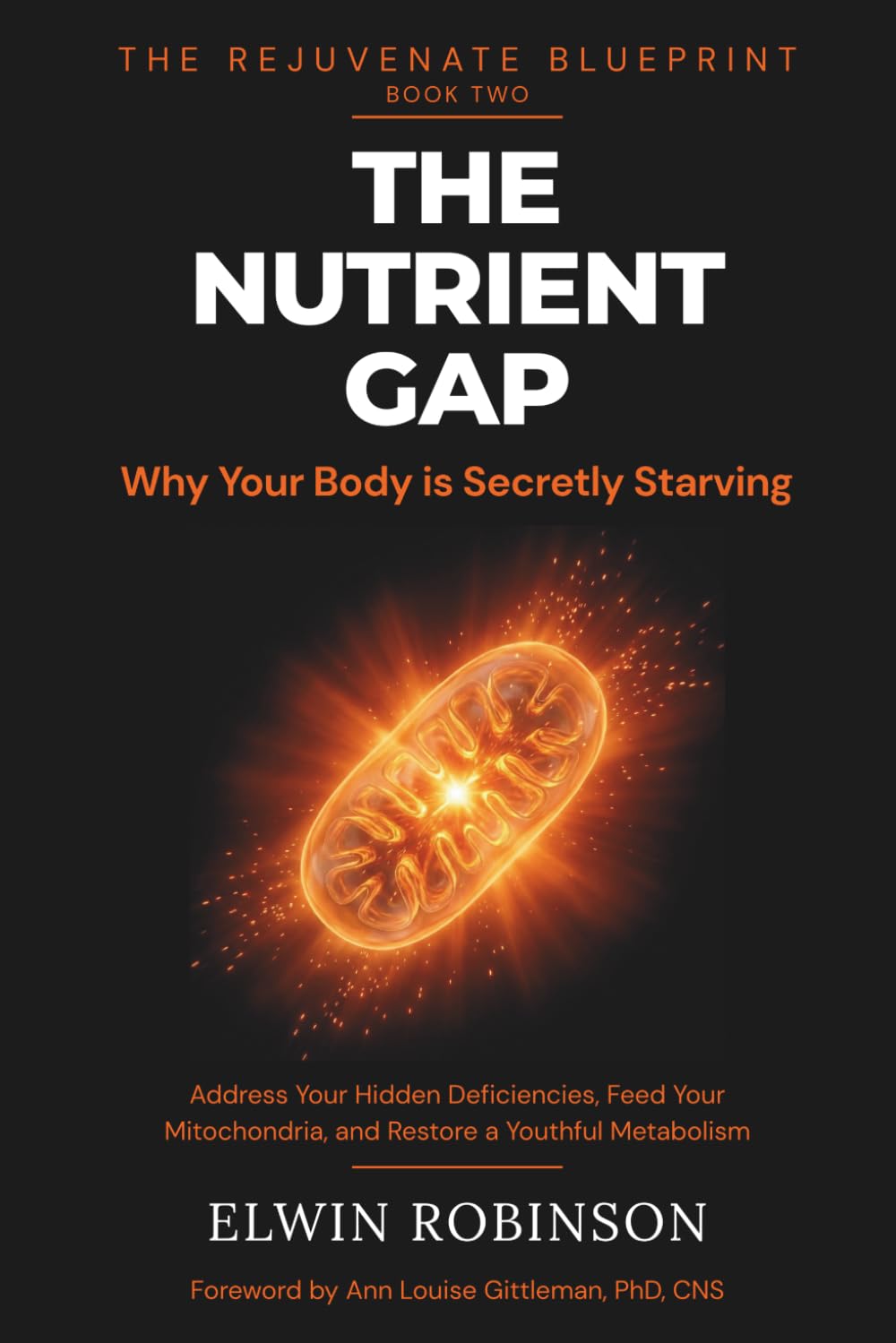 Elwin Robinson - The Nutrient Gap: Why Your Body is Secretly Starving | Paperback 1