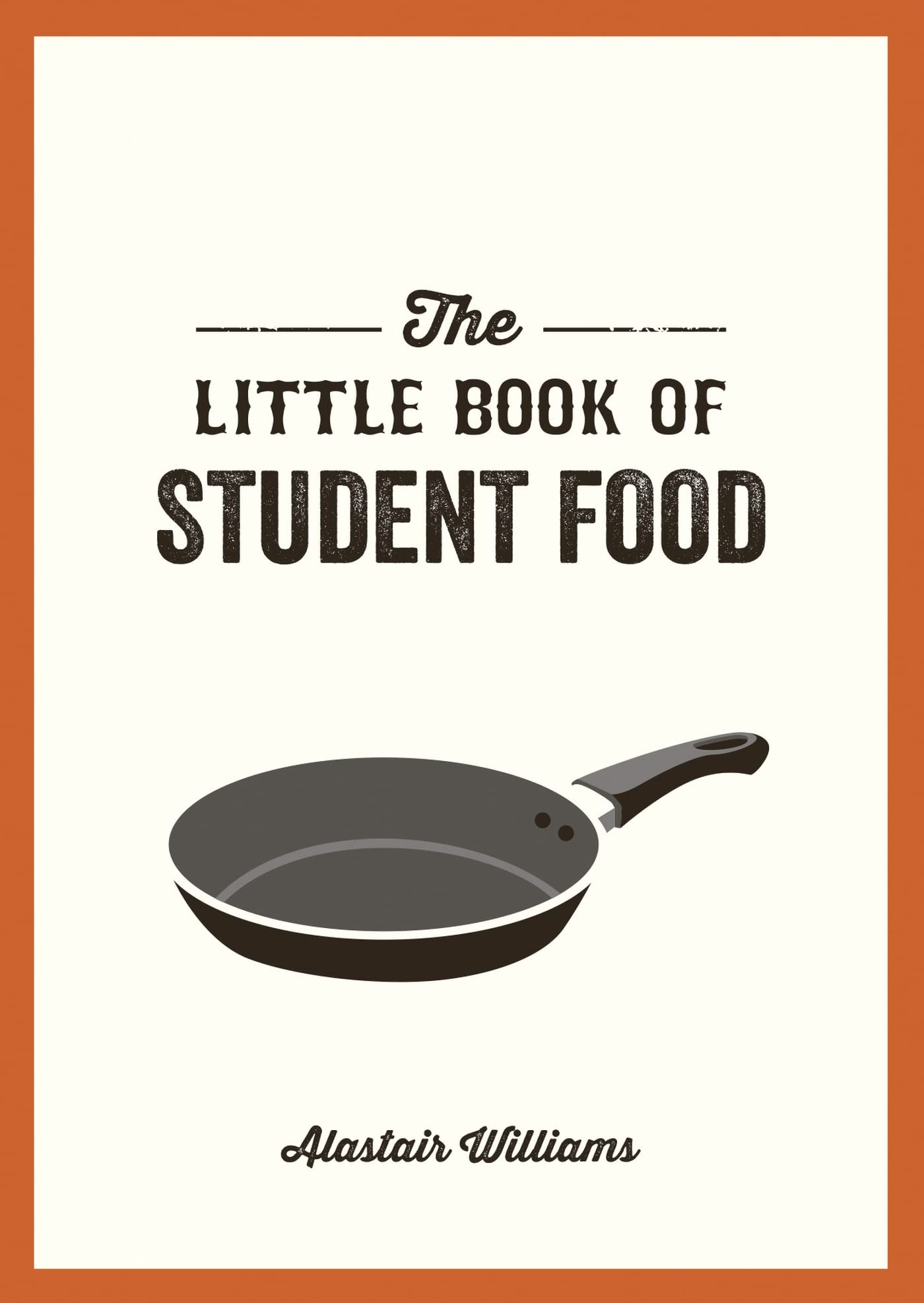 Summersdale The Little Book of Student Food - Easy, Budget-Friendly Recipes for Tasty & Healthy Meals 1