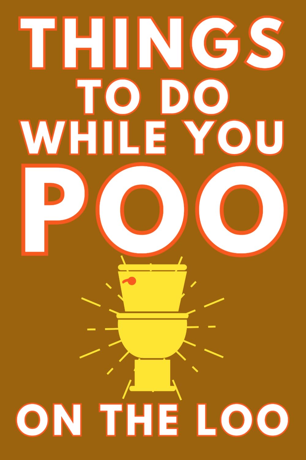 Things To Do While You Poo On The Loo: Activity Book With Funny Facts, Puzzles & Riddles by Alex Smart [Paperback] 1