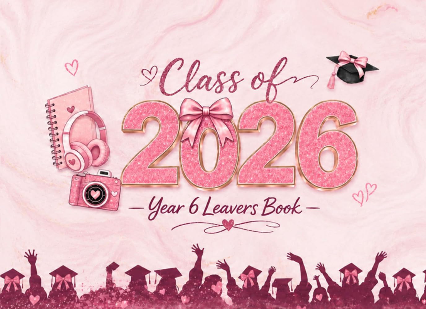 Graduation Keepsakes Year 6 Leavers Book 2026: Pink Edition Memory Journal for Girls | Paperback