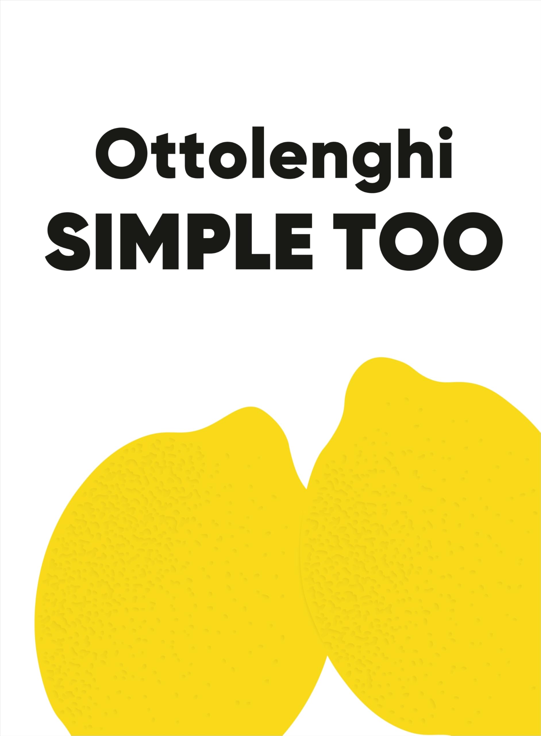 Ottolenghi, Yotam - Ottolenghi SIMPLE TOO | Hardcover Cookbook