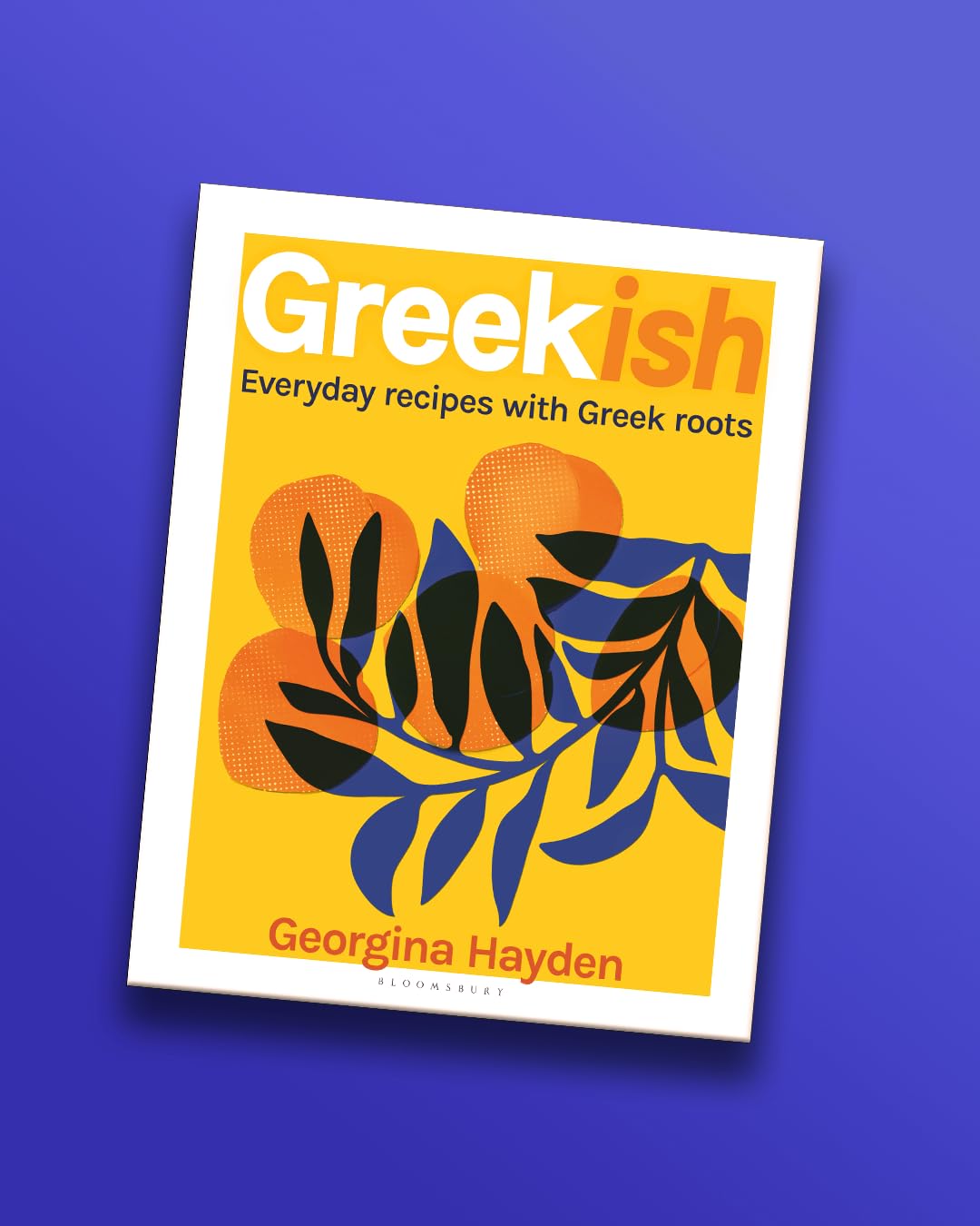 Georgina Hayden - Greekish: Everyday recipes with Greek roots | Hardcover 2