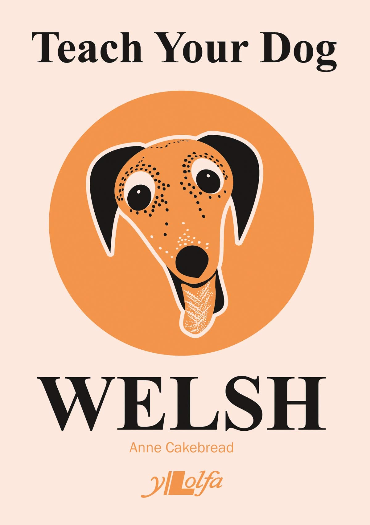 Y Lolfa Teach Your Dog Welsh - Bilingual Dog Training Book | Paperback | 112 Pages 1