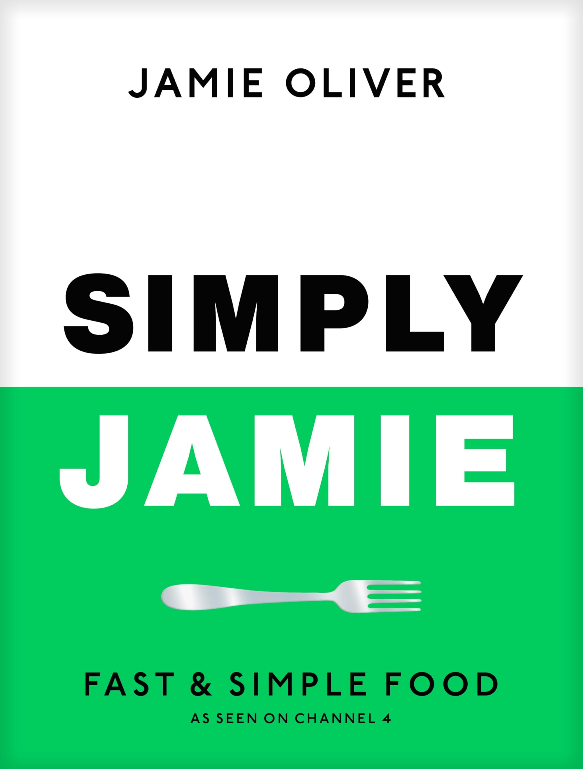 Simply Jamie: Celebrate the Joy of Food by Jamie Oliver | Hardcover Cookbook 1