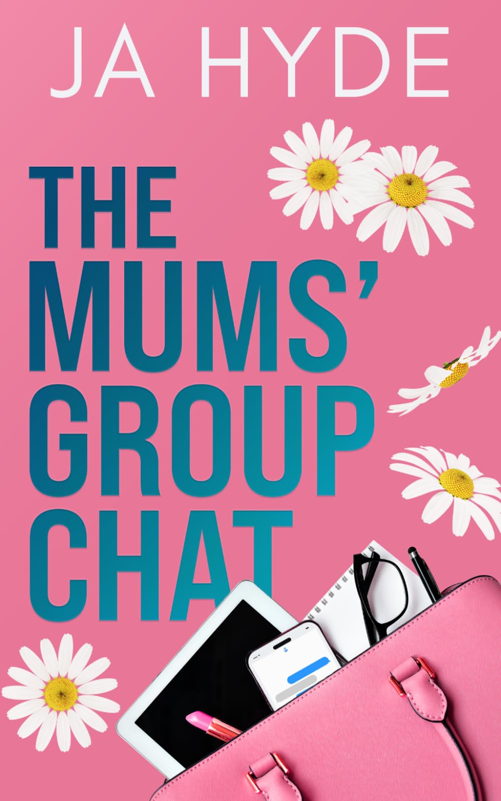 JA Hyde The Mums' Group Chat: A Glenacre Small Town Romance (The Glenacre Series) Paperback