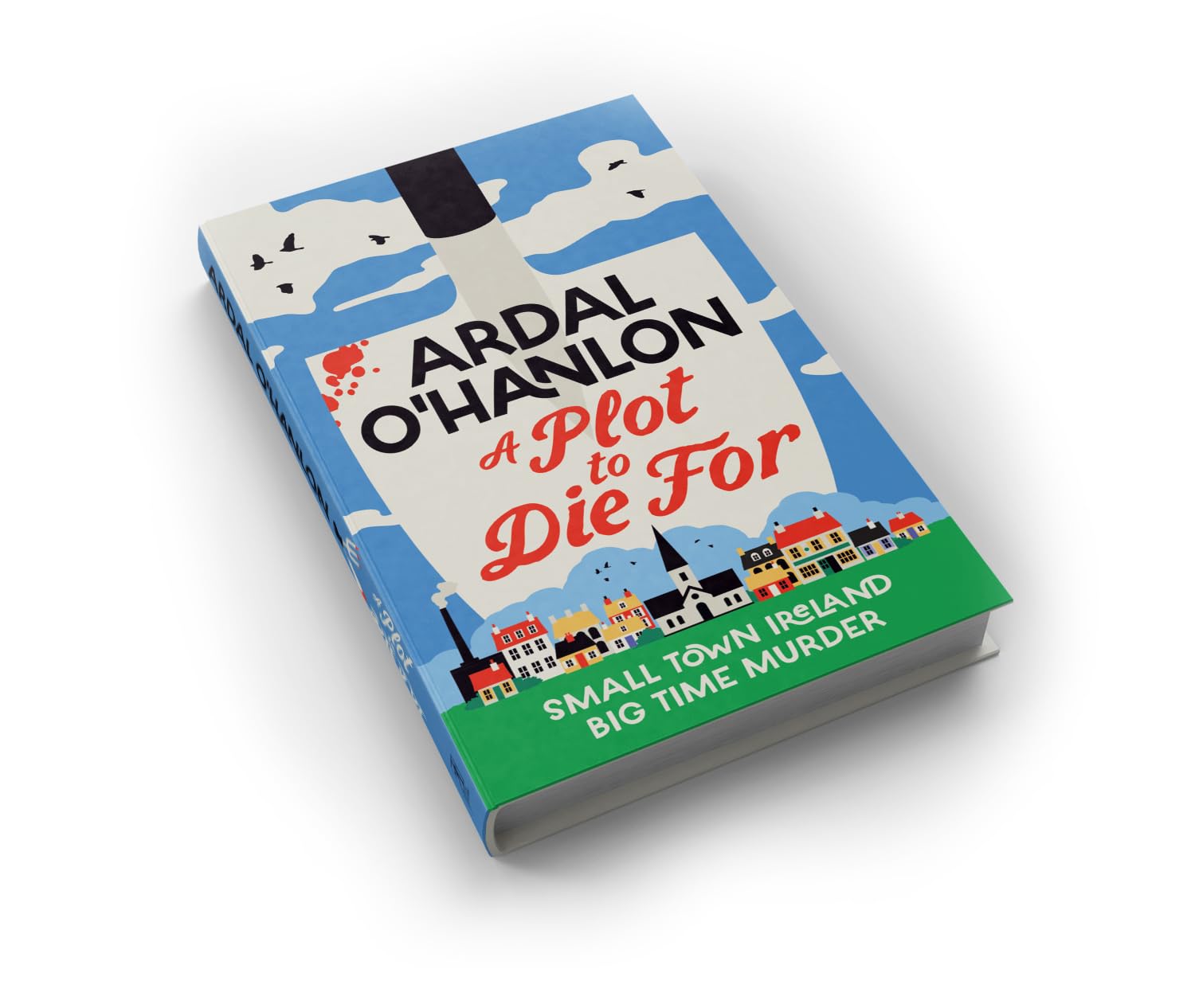 Ardal O'Hanlon - A Plot to Die For: Murder is blooming in Abbeyford [Hardcover] 2