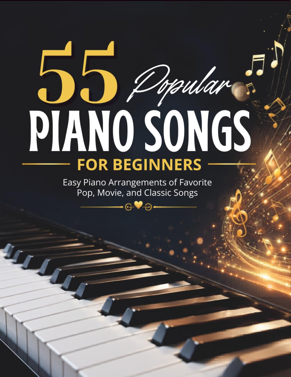 George Ghorayeb - 55 Popular Piano Songs for Beginners: Easy Piano Arrangements [Paperback] 1