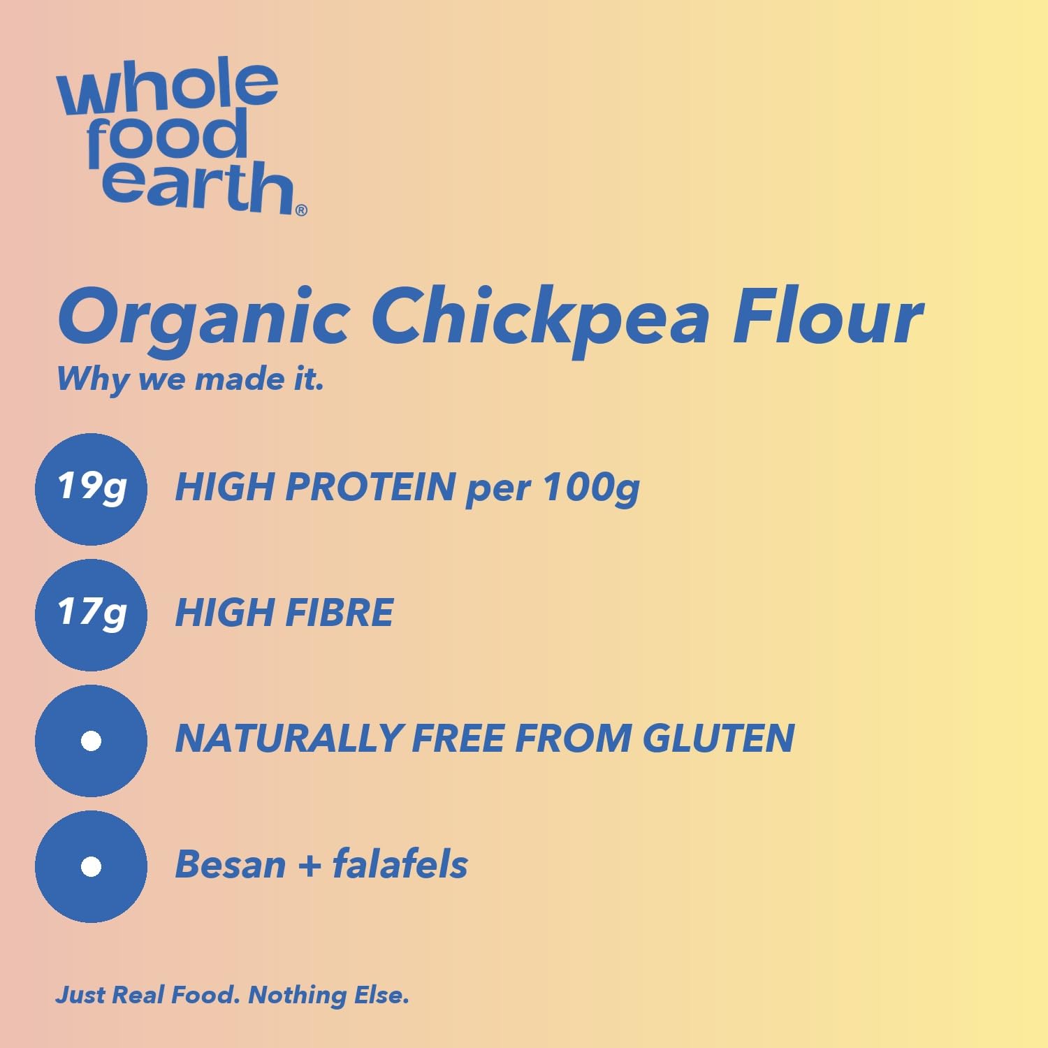 Wholefood Earth Organic Chickpea Flour (Gram Flour) - 500g | Vegan | High Fibre & Protein 6