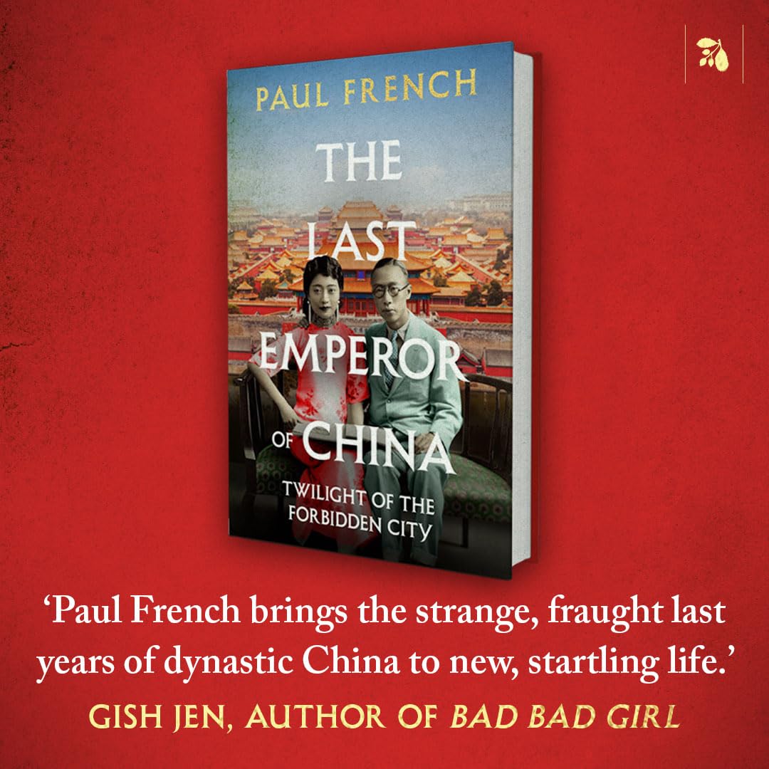 Elliott & Thompson The Last Emperor of China: Twilight of the Forbidden City - Paul French, Hardback, 288 Pages