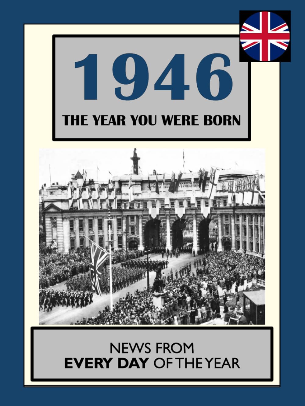 1946 The Year You Were Born: UK and World News From Every Day Of The Year | Hardcover 1
