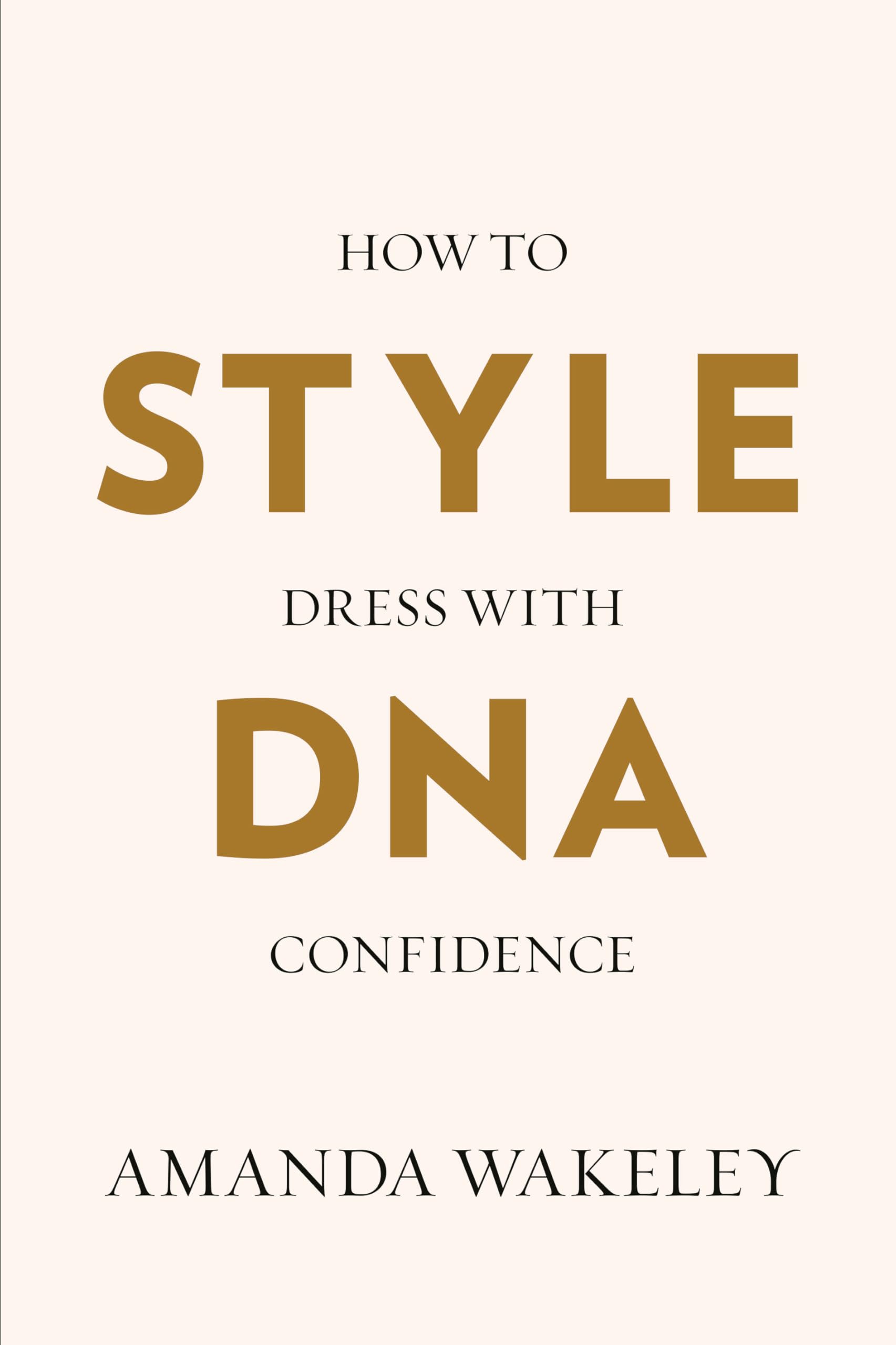 Ebury Press Style DNA: How to Dress with Confidence by Amanda Wakeley | Hardcover 1