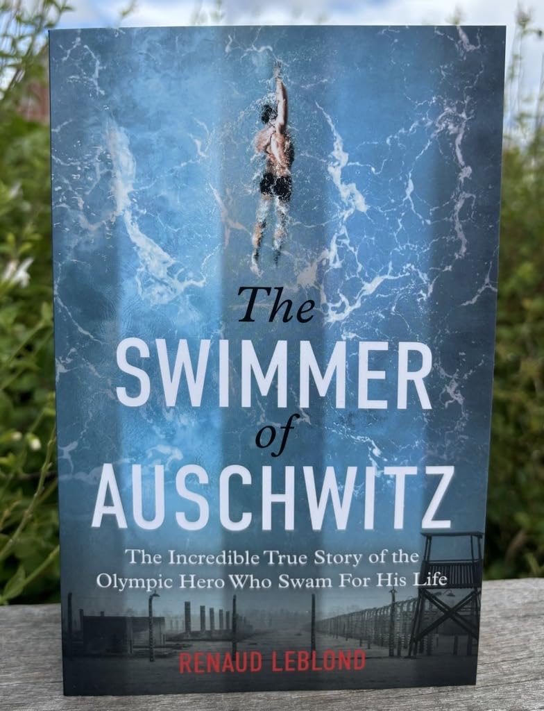 Monoray The Swimmer of Auschwitz: The Incredible True Story of the Olympic Hero Who | Paperback