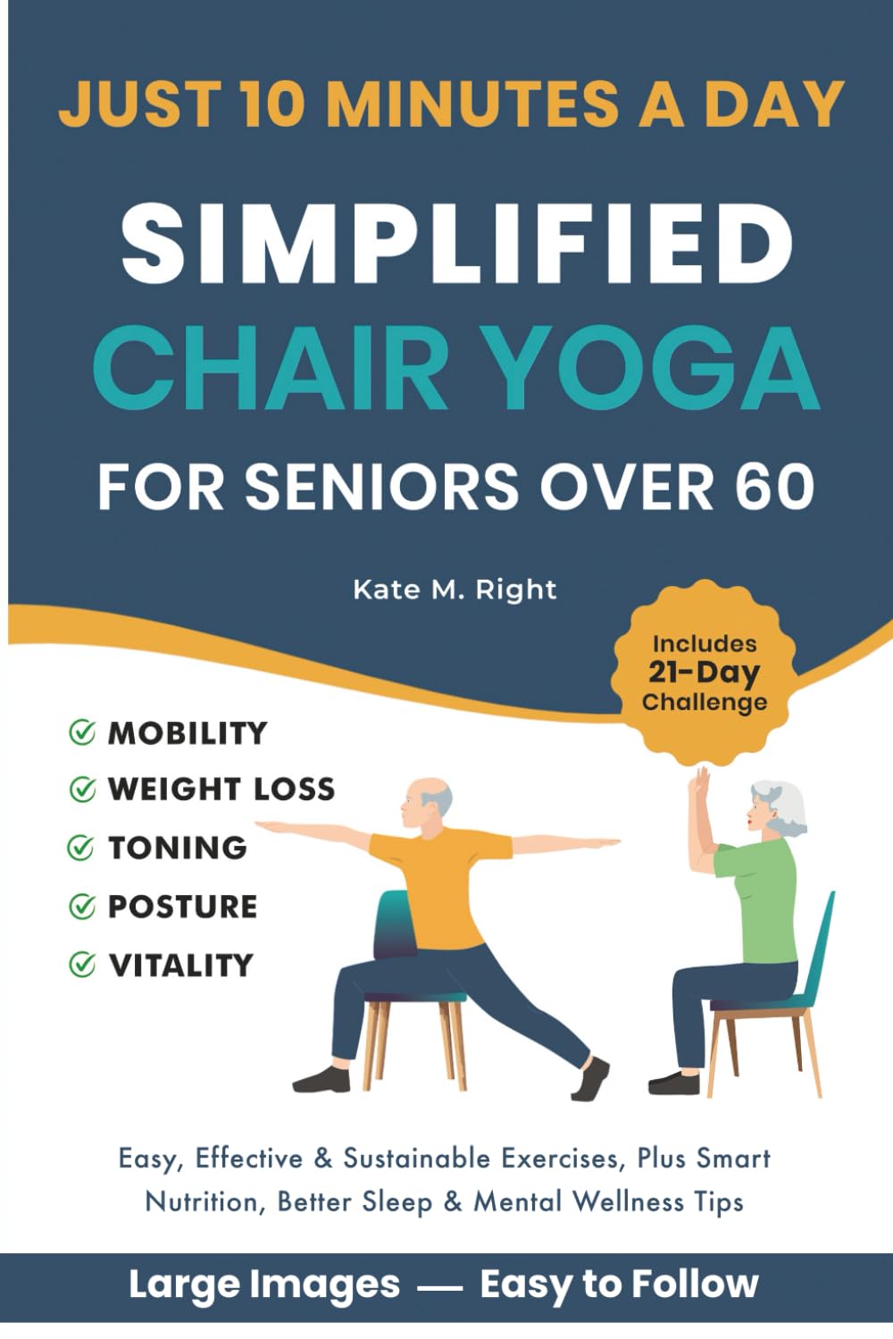 Simplified Chair Yoga for Seniors Over 60: Transform Your Life in Just 10 Minutes a Day | Paperback