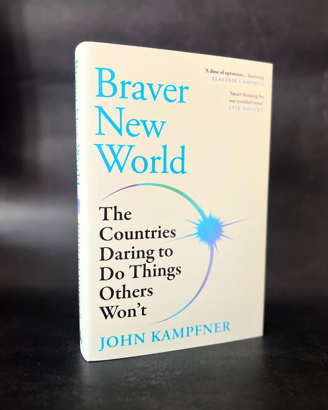 Braver New World: Kampfner, John - World History Book | Hardcover 2