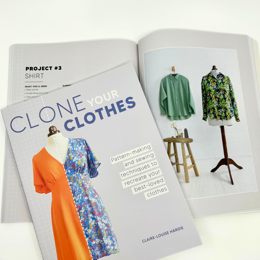 Clone Your Clothes: Pattern-making and sewing techniques to recreate your best-loved garments by Claire-Louise Hardie | Paperback | 128 pages 2