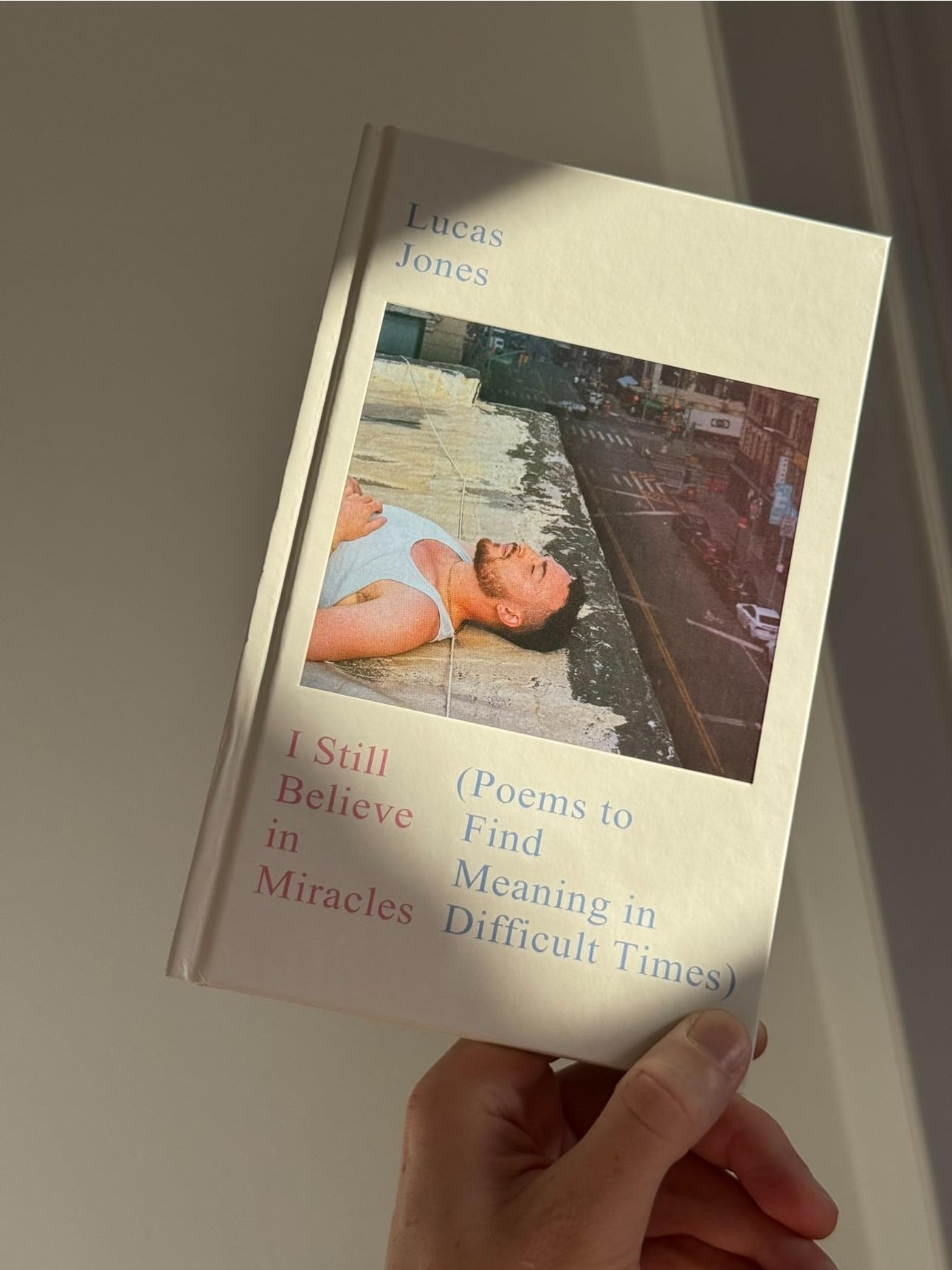 Lucas Jones - I Still Believe in Miracles | Hardcover | Love Poetry
