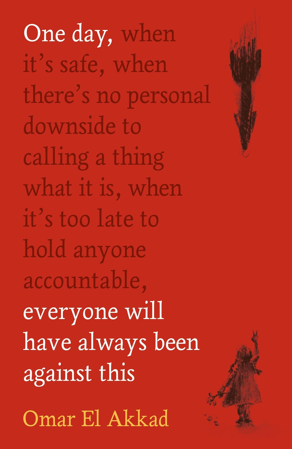 Canongate One Day, Everyone Will Have Always Been Against This - Paperback, 208 Pages
