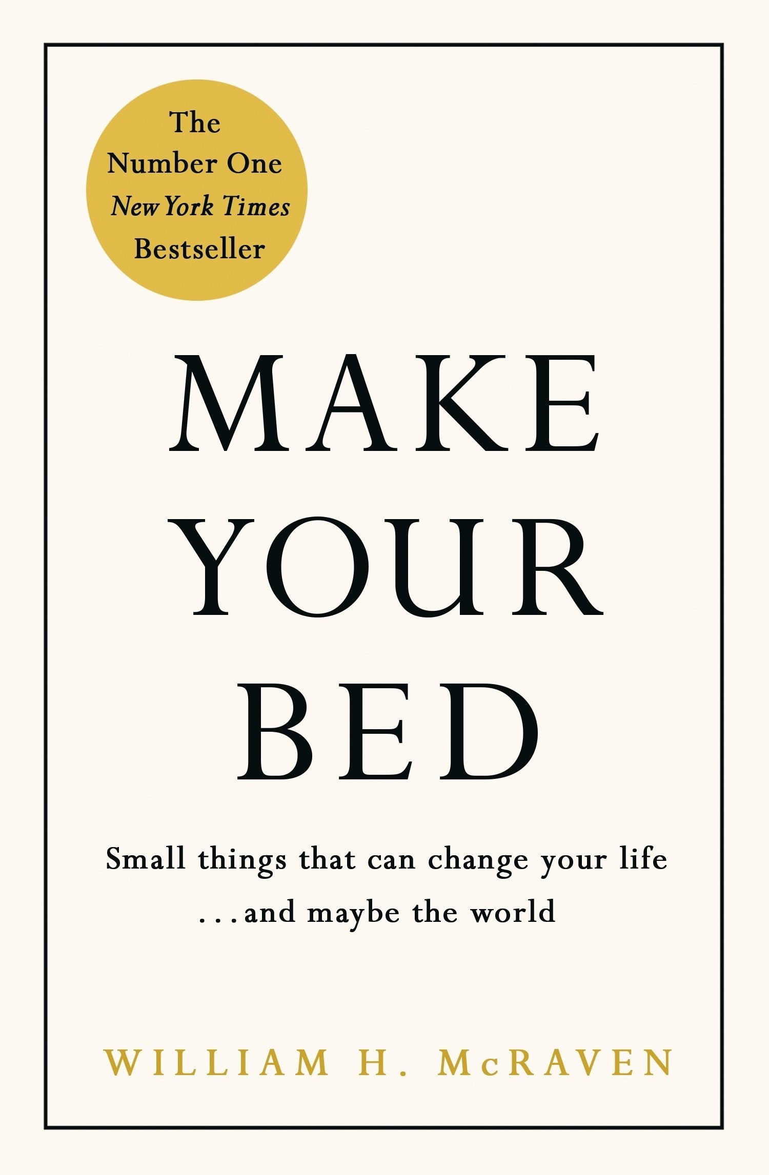 Make Your Bed: 10 Simple Steps for a Grounded and Positive Mind by Admiral William H. McRaven (Hardcover) 1