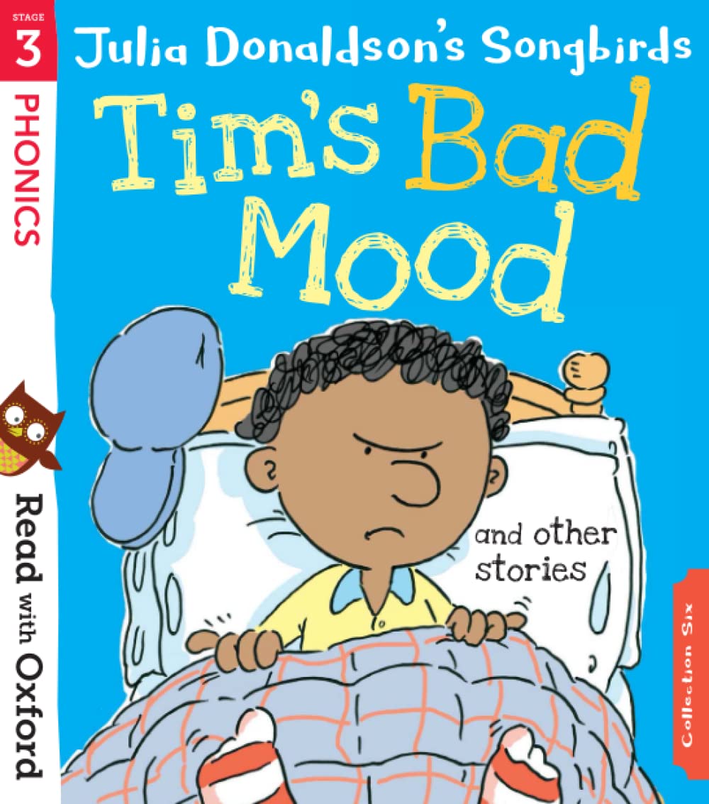 Read with Oxford Stage 3: Julia Donaldson's Songbirds: Tim's Bad Mood and Other Stories - Paperback | 136 Pages | Ages 5+