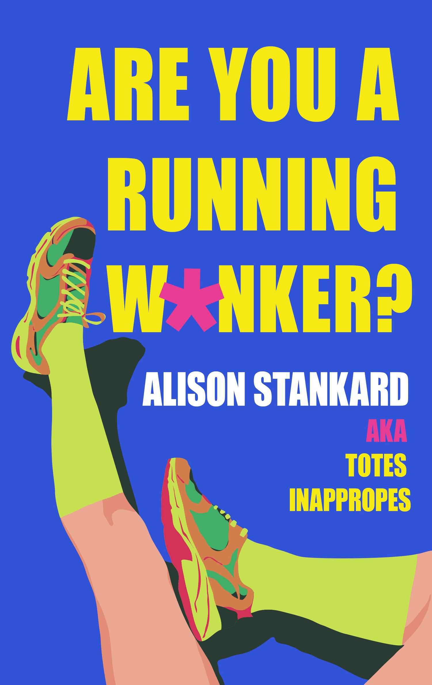 Are You a Running W*nker? by Alison Stankard | Fitness Training Book | Hardcover