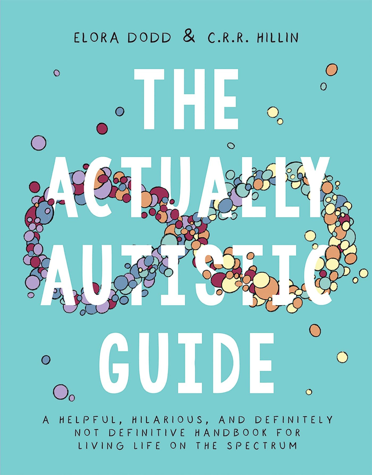 The Actually Autistic Guide - Interactive Handbook for Living Life on the Spectrum | Flexibound