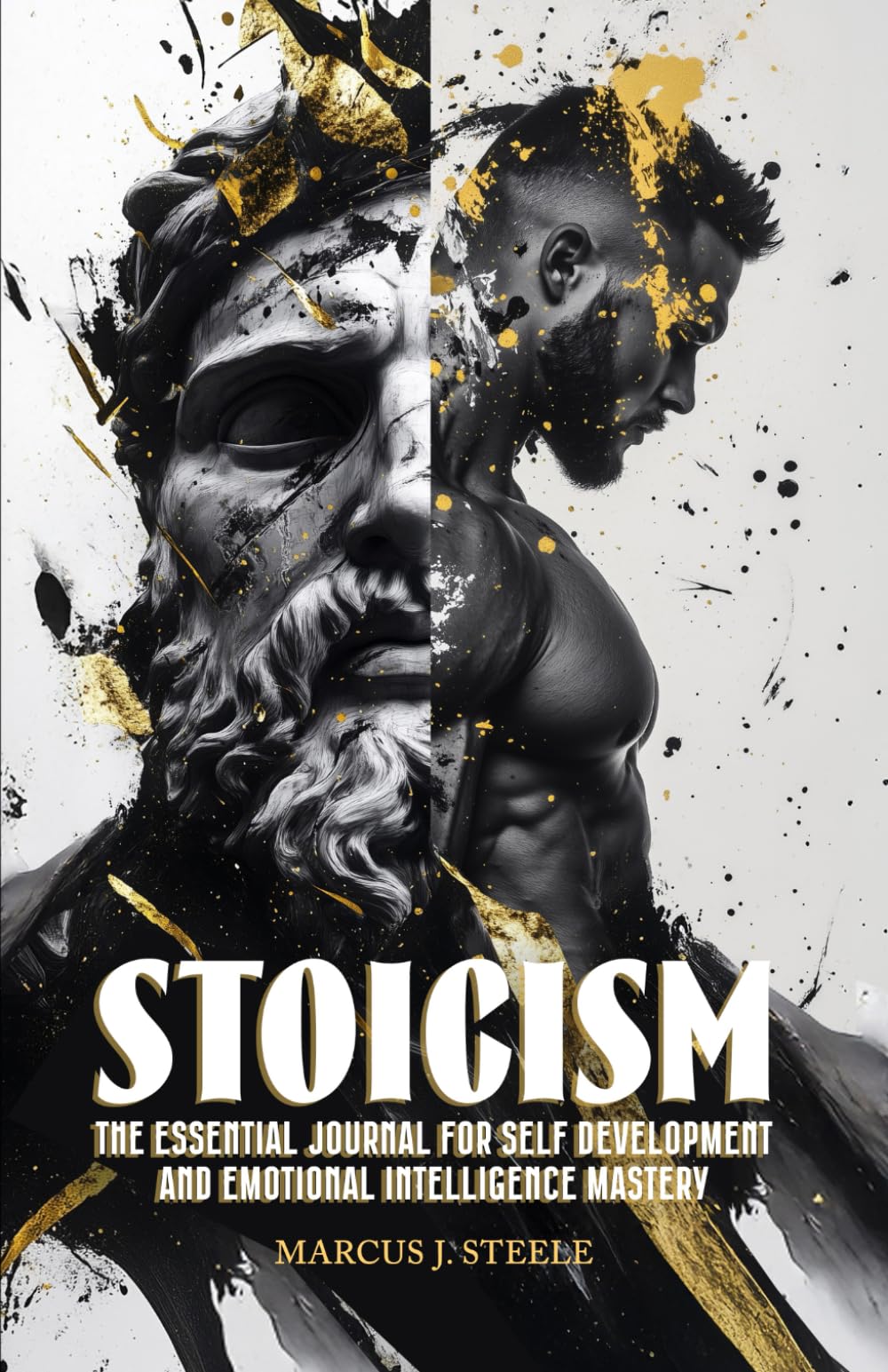 Marcus J. Steele - Stoicism: The Essential Journal for Self Development and Emotional Intelligence | Paperback 1