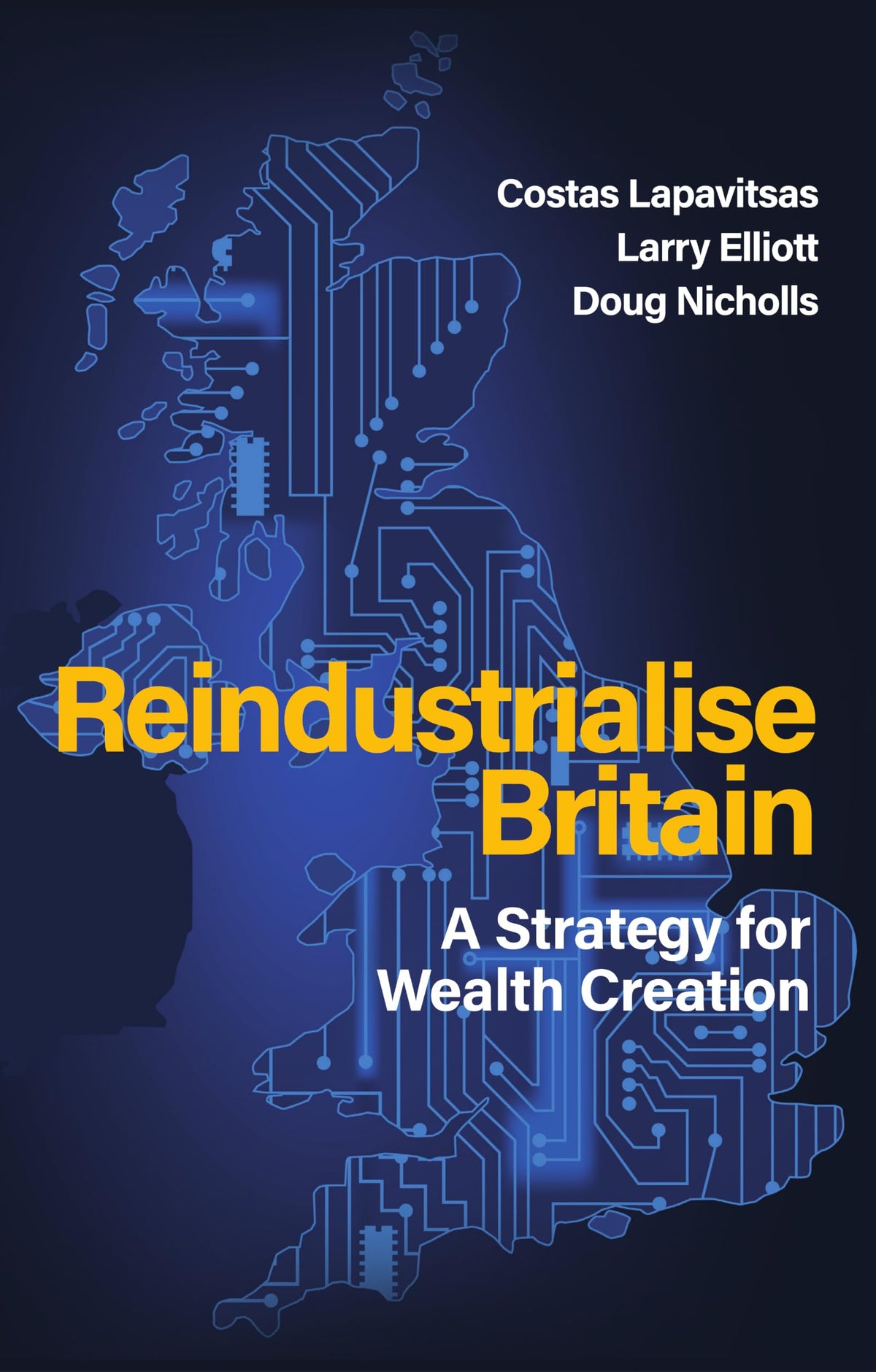 Polity Reindustrialise Britain: A Strategy for Wealth Creation - Hardcover | 224 Pages