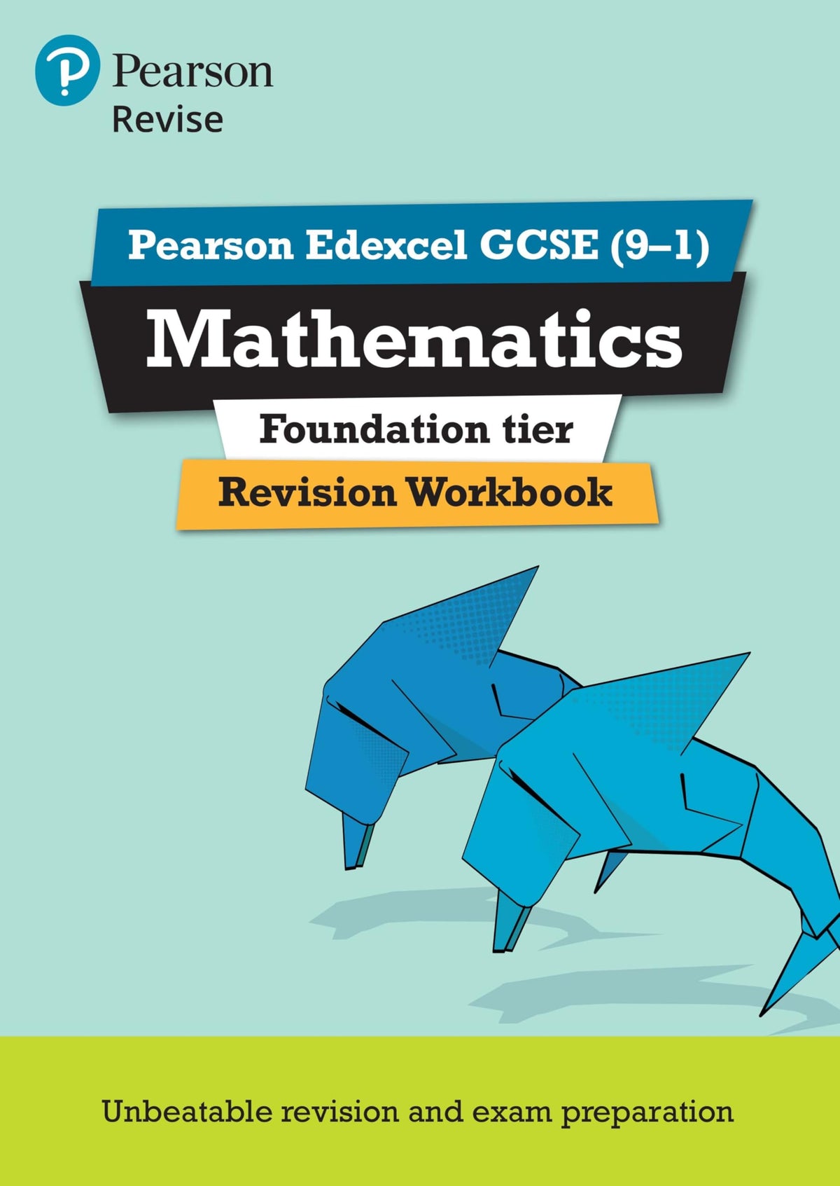 Pearson Edexcel GCSE Maths Foundation Revision Workbook - Catch-up and Revise for 2021 Assessments and 2022 Exams
