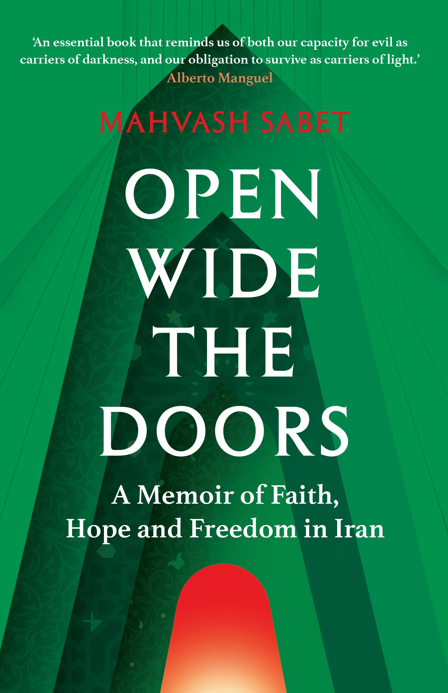 Oneworld Publications Open Wide the Doors: A Memoir of Faith, Hope and Freedom in Iran - Paperback | 416 Pages | English