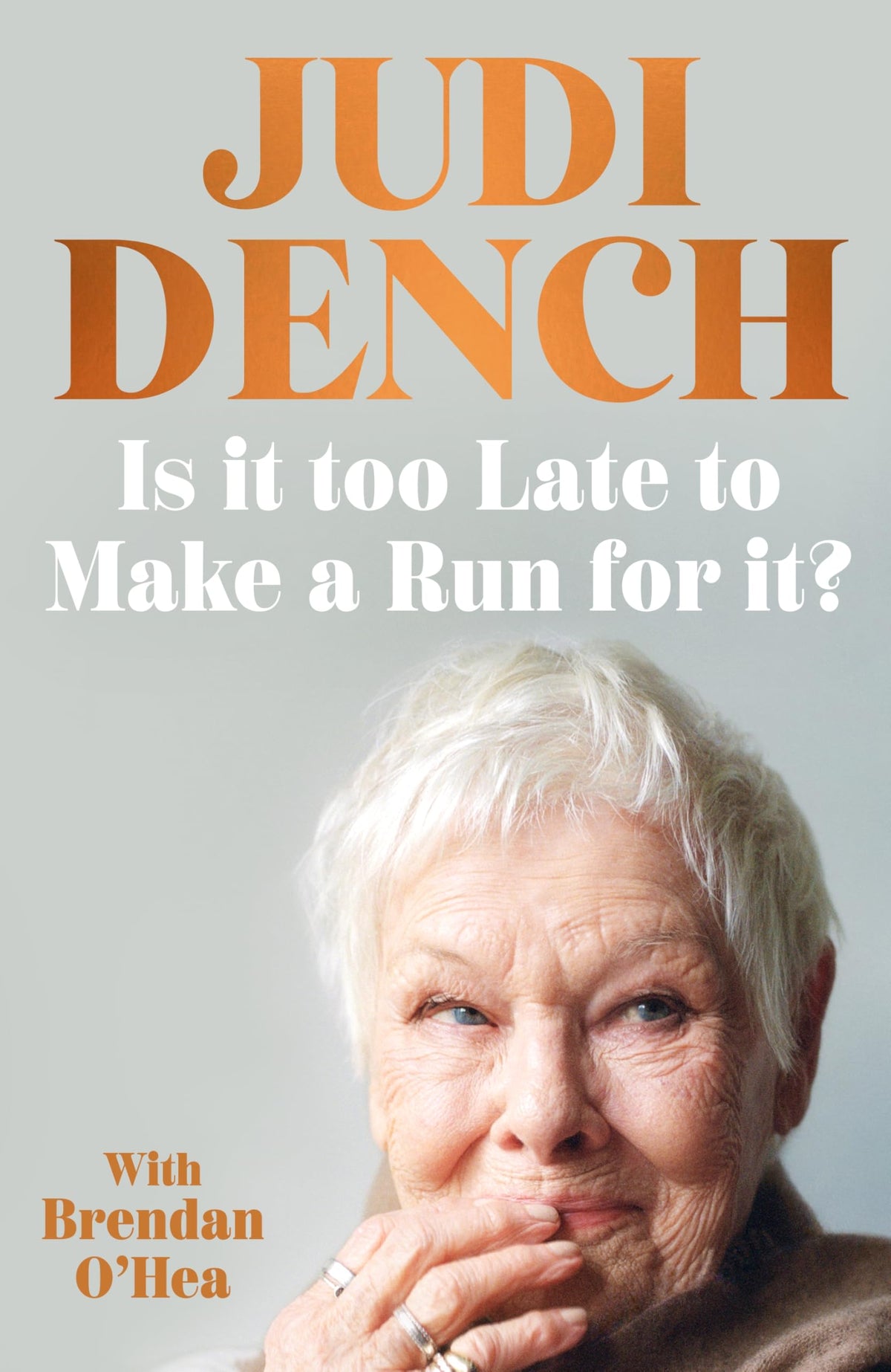 Judi Dench - Is It Too Late to Make a Run for It? [Hardcover]